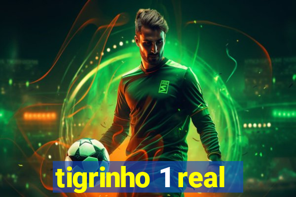 tigrinho 1 real